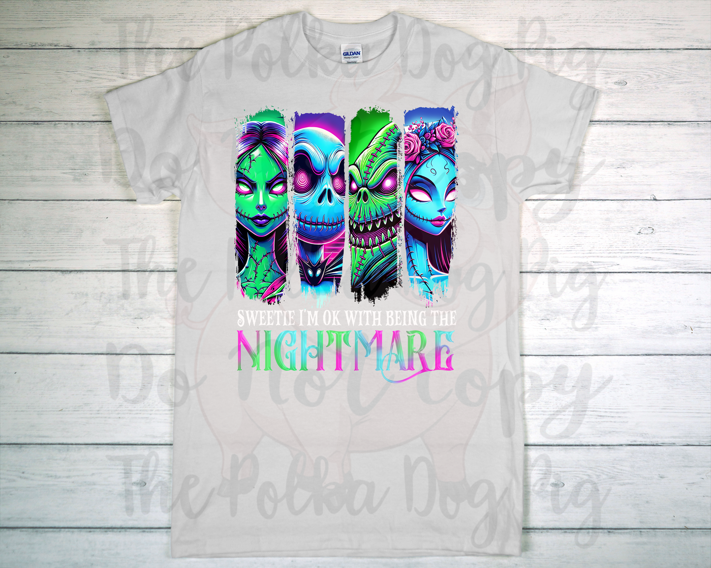 Sweetie I'm Ok Being the nightmare DTF or Sublimation Transfer ONLY