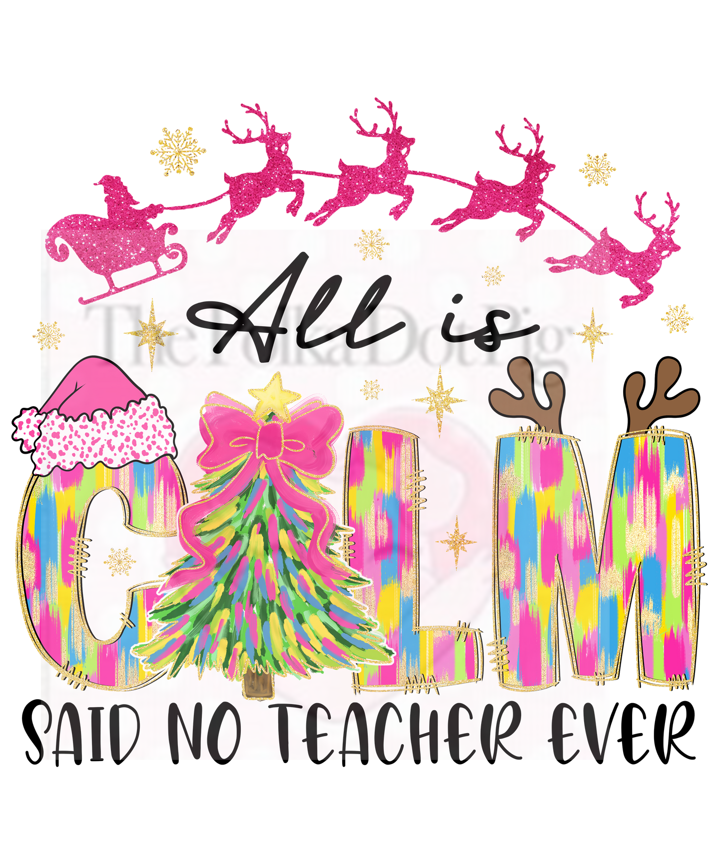 All Is Come Said No Teacher Ever PRINT ONLY