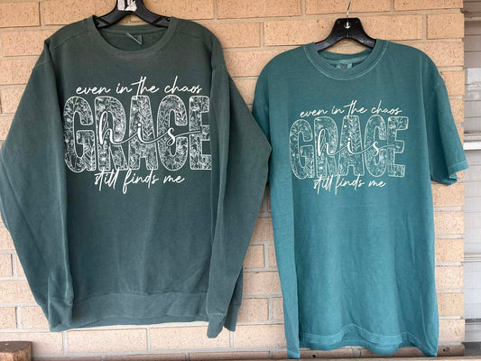 Even In the Chaos His Grace Still Finds Me Tee