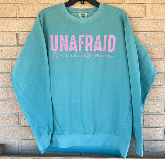 Unafraid no worries God got me sweatshirt