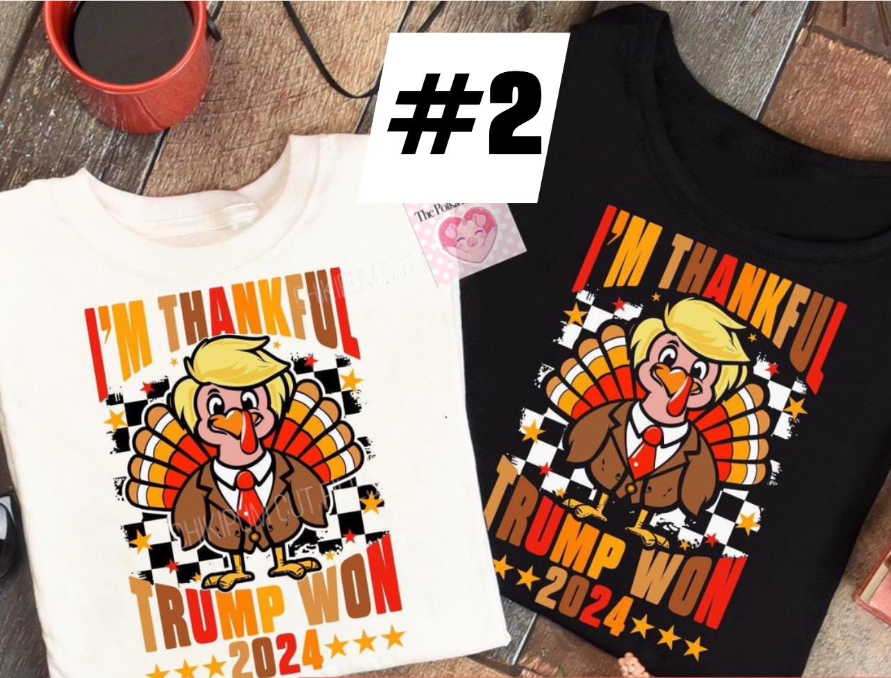 I’m thankful Trump won design #2 tee