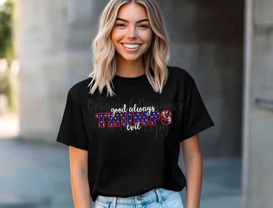 Good always trumps evil shirts