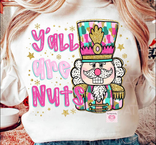 Y’all are nuts shirt