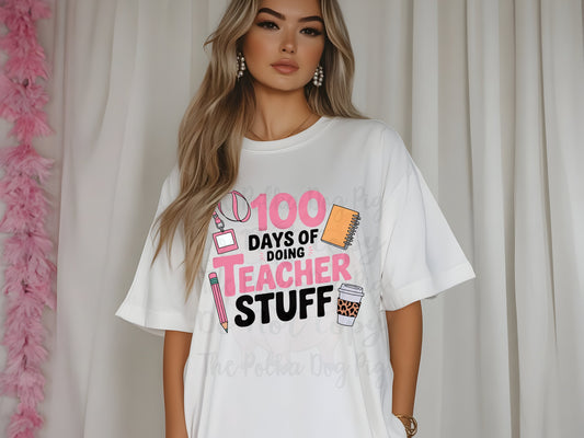 100 days of doing teacher stuff shirts