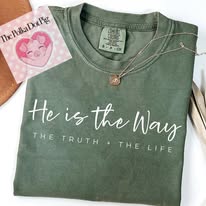 He is the way the truth the life shirt