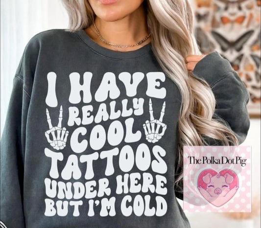 I have really cool tattoos shirts