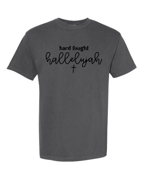 Hard Fought Hallelujah shirt