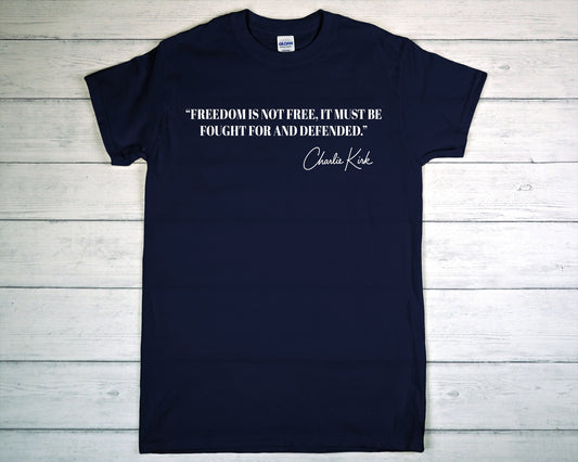 Freedom is not free it must be fought for and defended tee