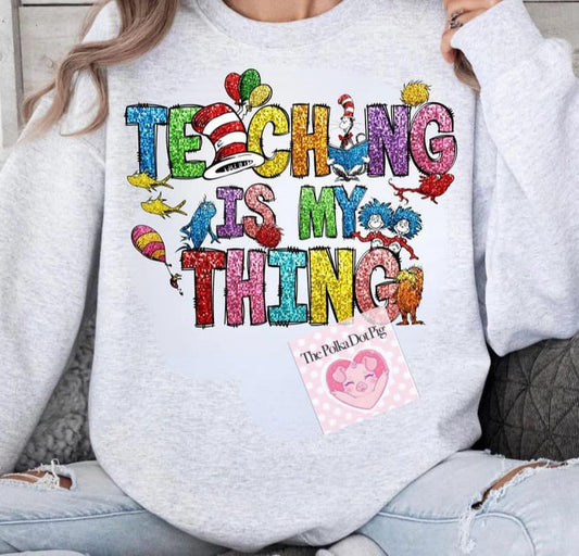 Dr. Seuss "Teaching is My Thing" Shirt