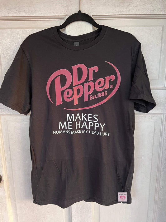 Dr Pepper Makes Me Happy Shirt