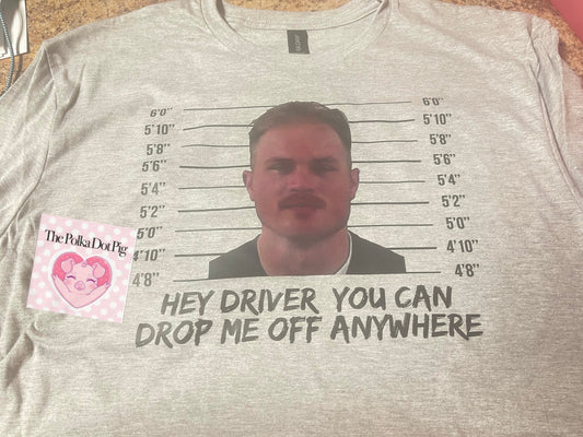 Zach Bryan Driver You can Drop Me Off Anywhwere tee