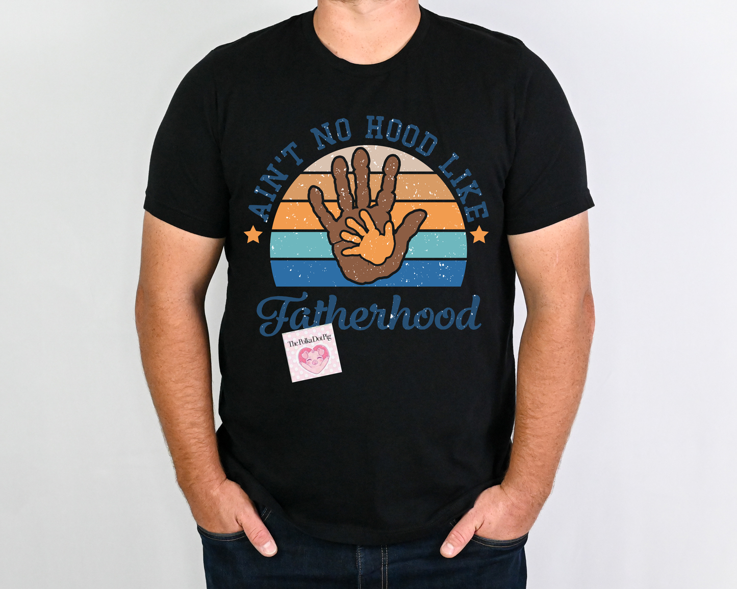 Ain't No Hood Like Fatherhood Tee