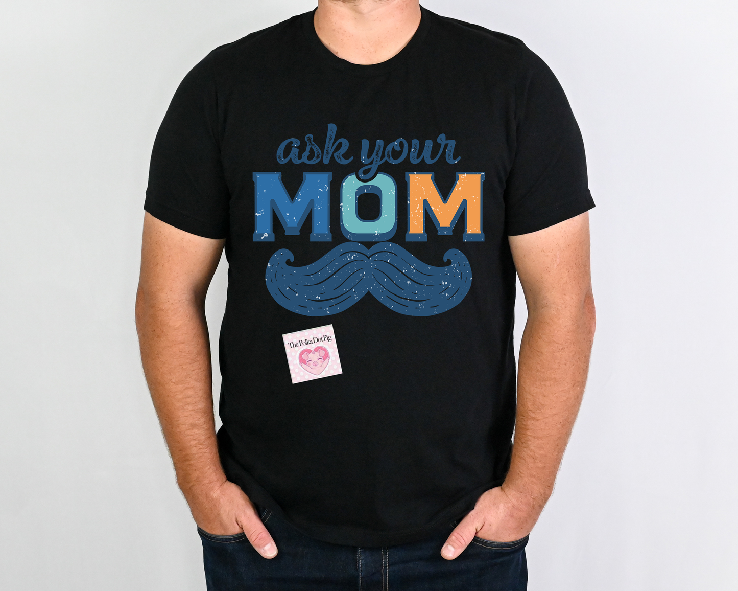 Ask Your Mom Tee