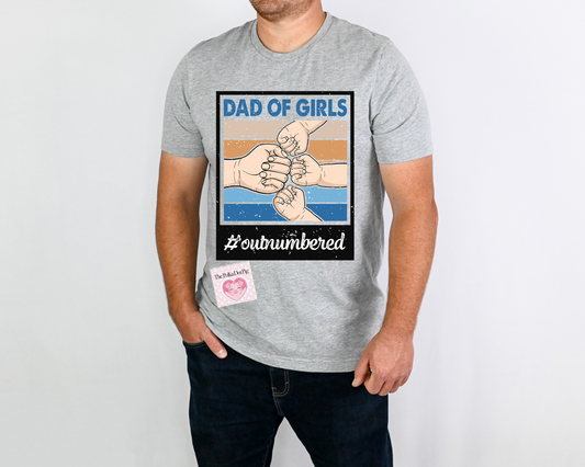 Dad of Girls Outnumbered Tee