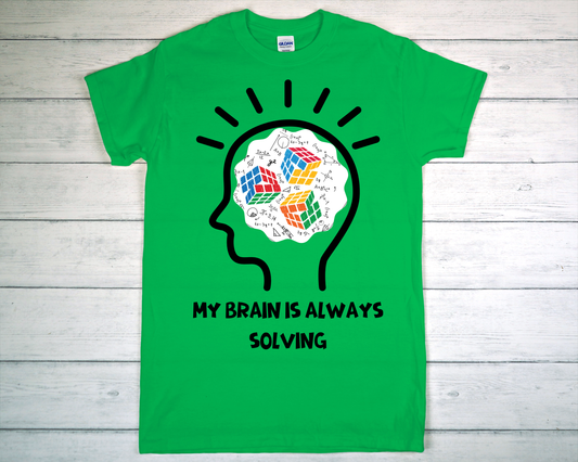 My Brain Is Always Solving Cubes tee