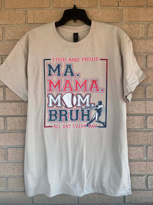 Loud and proud baseball mama all day everyday tee
