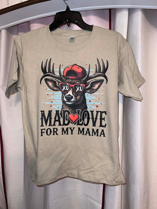 Mad love for my mama with deer tee