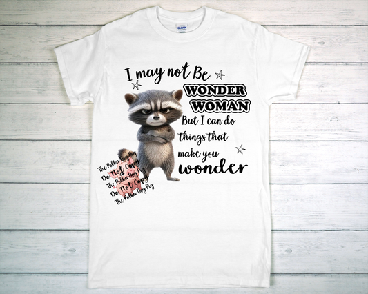 I may not be wonder woman but I can do things that make you wonder print only