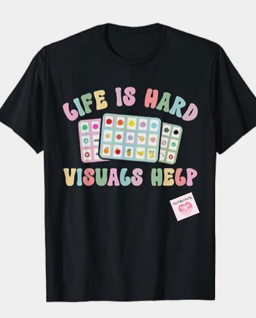 Life Is Hard Visuals Help Shirt