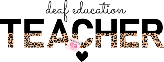 Deaf Education Teacher DTF or Sublimation Transfer ONLY