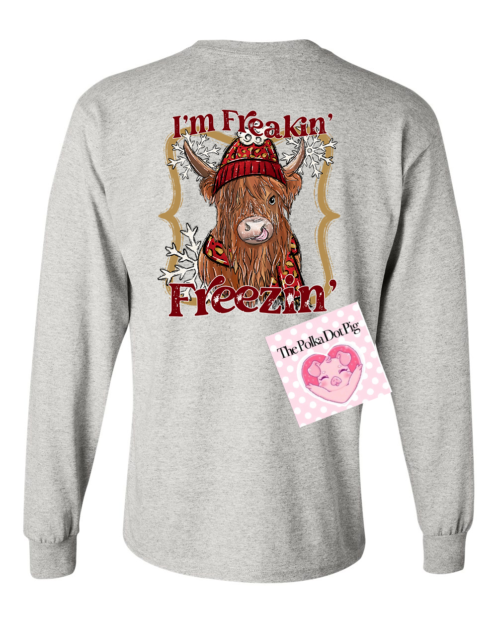 I'm Freakin' Freezin Long sleeve tee