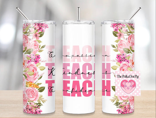 Teach Teach Teach tumbler