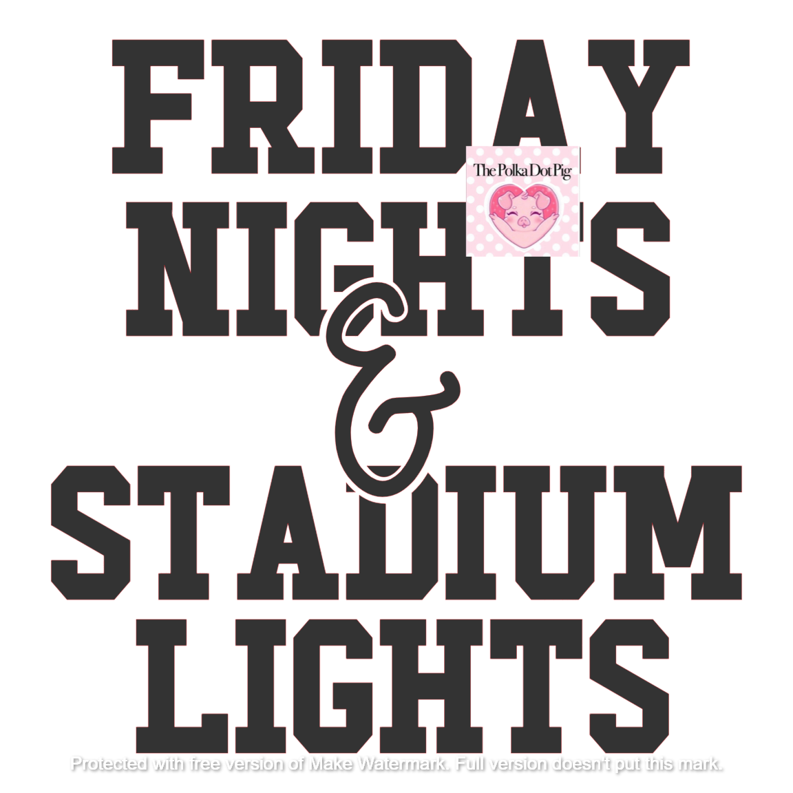 Friday Nights and Stadium Lights Solid DTF or Sublimation Transfer ONLY